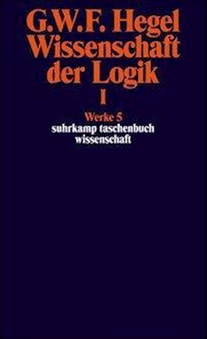 Cover for Georg Wilhelm Friedrich Hegel · Suhrk.TB.Wi.0605 Hegel.Wiss.Logik.1 (Book)