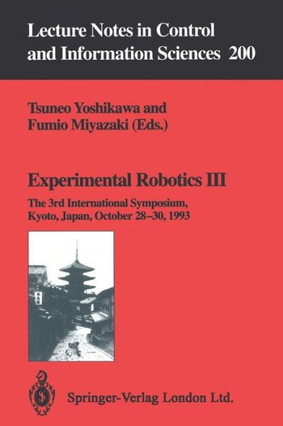 Tsuneo Yoshikawa · Experimental Robotics III: The 3rd International Symposium, Kyoto, Japan, October 28-30, 1993 - Lecture Notes in Control and Information Sciences (Paperback Book) (1994)