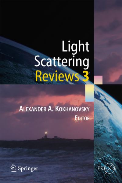 Alexander A. Kokhanovsky · Light Scattering Reviews 3: Light Scattering and Reflection - Springer Praxis Books (Hardcover Book) [2008 edition] (2008)