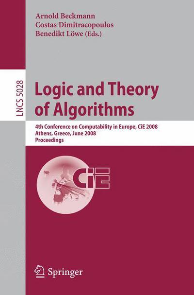 Cover for Arnold Beckmann · Logic and Theory of Algorithms - Lecture Notes in Computer Science (Paperback Book) (2008)