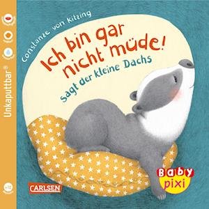 Cover for Constanze Von Kitzing · Baby Pixi (unkaputtbar) 121: VE 5 Ich bin gar nicht müde! sagt der kleine Dachs (5 Exemplare) (Paperback Bog) (2022)