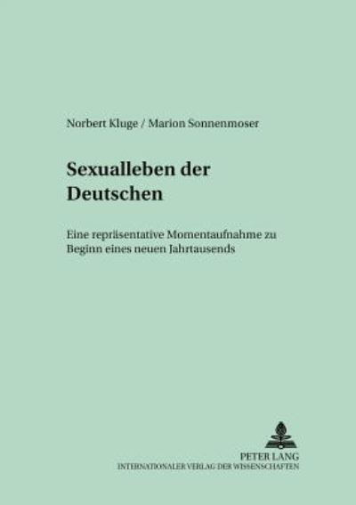 Cover for Norbert Kluge · Sexualleben Der Deutschen: Eine Repraesentative Momentaufnahme Zu Beginn Eines Neuen Jahrtausends - Studien Zur Sexualwissenschaft Und Sexualpaedagogik (Paperback Book) [German edition] (2002)