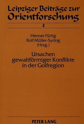 Cover for Ursachen gewaltfoermiger Konflikte in der Golfregion: Internationale und zwischenstaatliche Faktoren (Paperback Book) (1994)