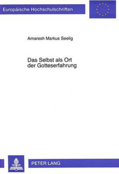Cover for Seelig Amaresh Markus Seelig · Das Selbst als Ort der Gotteserfahrung: Ein Vergleich zwischen Carl Gustav Jung und Paul Tillich (Paperback Book) (1995)