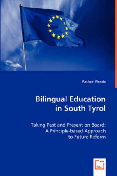 Cover for Rachael Fionda · Bilingual Education in South Tyrol: Taking Past and Present on Board: a Principle Based Approach to Future Reform (Paperback Book) (2008)