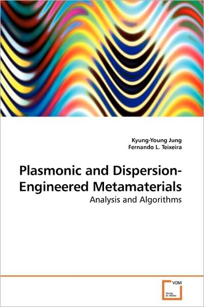 Cover for Kyung-young Jung · Plasmonic and Dispersion-engineered Metamaterials: Analysis and Algorithms (Paperback Book) (2009)