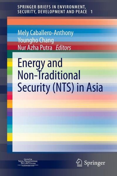 Cover for Mely Caballero-anthony · Energy and Non-Traditional Security (NTS) in Asia - SpringerBriefs in Environment, Security, Development and Peace (Paperback Book) [2012 edition] (2012)