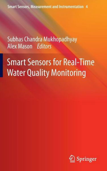 Cover for Subhas C Mukhopadhyay · Smart Sensors for Real-Time Water Quality Monitoring - Smart Sensors, Measurement and Instrumentation (Innbunden bok) [2013 edition] (2013)
