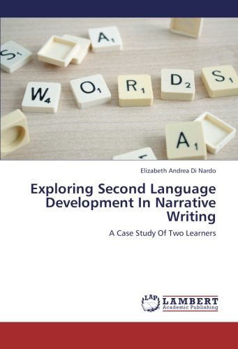 Cover for Elizabeth Andrea Di Nardo · Exploring Second Language Development in Narrative Writing: a Case Study of Two Learners (Paperback Book) (2012)