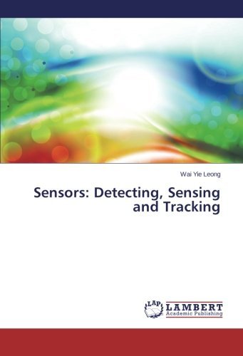 Cover for Wai Yie Leong · Sensors: Detecting, Sensing and Tracking (Taschenbuch) (2014)