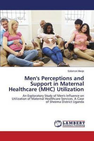 Cover for Mwije · Men's Perceptions and Support in (Bok) (2015)