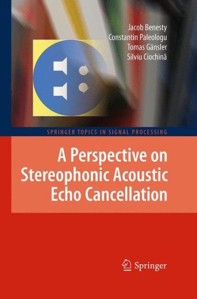 A Perspective on Stereophonic Acoustic Echo Cancellation - Springer Topics in Signal Processing - Jacob Benesty - Books - Springer-Verlag Berlin and Heidelberg Gm - 9783662521052 - August 23, 2016