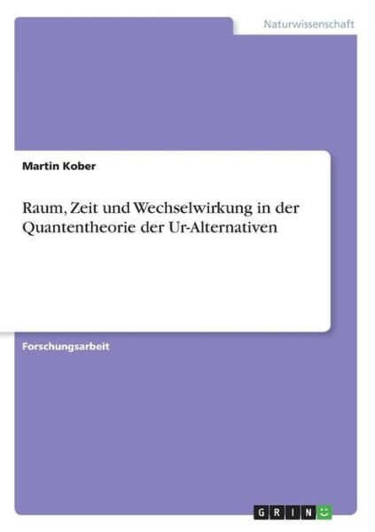 Cover for Kober · Raum, Zeit und Wechselwirkung in (Book)