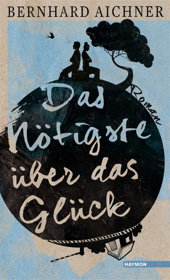 Cover for Aichner · Das Nötigste über das Glück (Book)