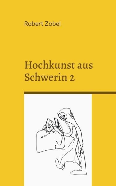 Cover for Robert Zobel · Hochkunst aus Schwerin 2 (Paperback Book) (2023)