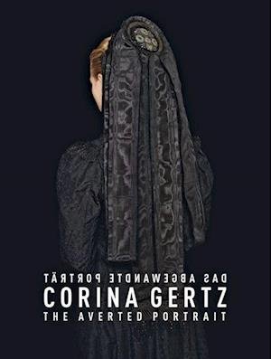 Cover for Kerber Verlag · Corina Gertz: The Averted Portrait (Taschenbuch) (2023)