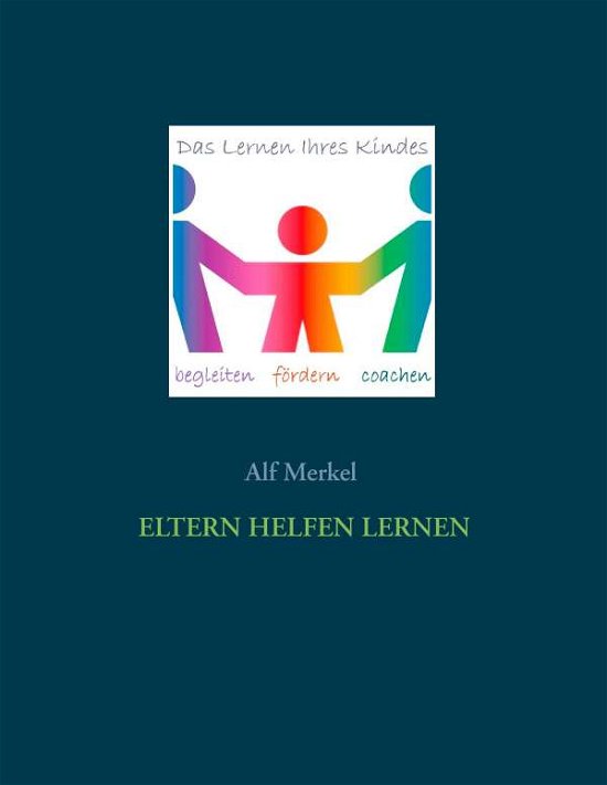 Cover for Alf Merkel · Eltern Helfen Lernen (Pocketbok) (2015)