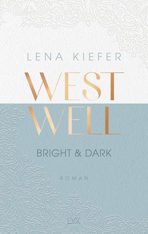 Westwell - Bright & Dark - Lena Kiefer - Books - LYX - 9783736318052 - October 26, 2022
