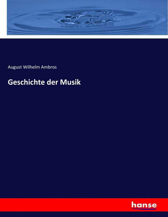 Cover for Ambros · Geschichte der Musik (Book) (2017)