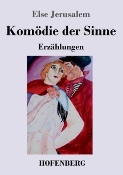 Cover for Else Jerusalem · Komoedie der Sinne (Paperback Book) (2022)