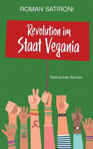 Cover for Roman Satironi · Revolution im Staat Vegania: Satirischer Roman (Paperback Book) (2019)