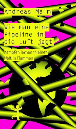 Cover for Malm · Wie man eine Pipeline in die Luft (Book)