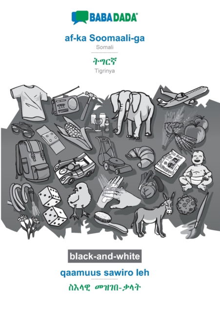 Cover for Babadada Gmbh · BABADADA black-and-white, af-ka Soomaali-ga - Tigrinya (in ge'ez script), qaamuus sawiro leh - visual dictionary (in ge'ez script): Somali - Tigrinya (in ge'ez script), visual dictionary (Paperback Book) (2020)