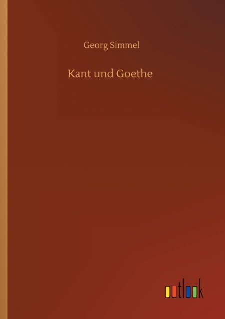 Cover for Georg Simmel · Kant und Goethe (Taschenbuch) (2020)