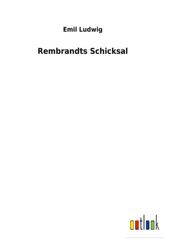 Cover for Emil Ludwig · Rembrandts Schicksal (Inbunden Bok) (2022)