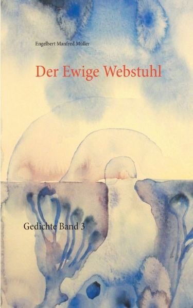 Cover for Müller · Der Ewige Webstuhl (Buch) (2020)