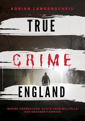 Cover for Adrian Langenscheid · True Crime England (Book) (2022)
