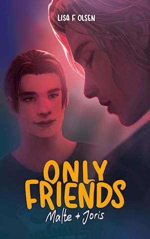 Cover for Lisa F. Olsen · Only Friends - Malte &amp; Joris (Book) (2023)