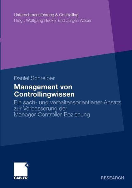 Cover for Daniel Schreiber · Management Von Controllingwissen: Ein Sach- Und Verhaltensorientierter Ansatz Zur Verbesserung Der Manager-Controller-Beziehung - Unternehmensfuhrung &amp; Controlling (Taschenbuch) [2010 edition] (2010)