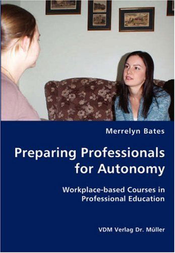 Cover for Merrelyn Bates · Preparing Professionals for Autonomy (Paperback Book) (2008)