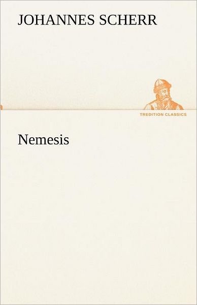 Cover for Johannes Scherr · Nemesis (Tredition Classics) (German Edition) (Paperback Book) [German edition] (2012)