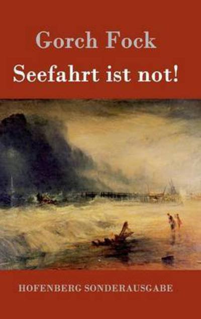 Cover for Gorch Fock · Seefahrt ist not! (Inbunden Bok) (2016)