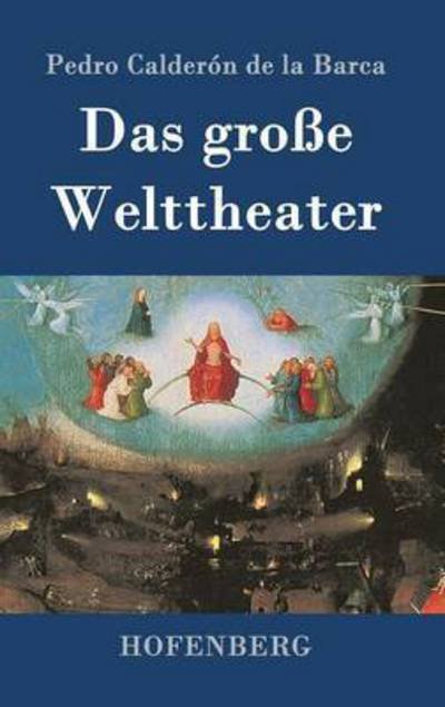 Cover for Pedro Calderon de la Barca · Das grosse Welttheater (Hardcover bog) (2016)