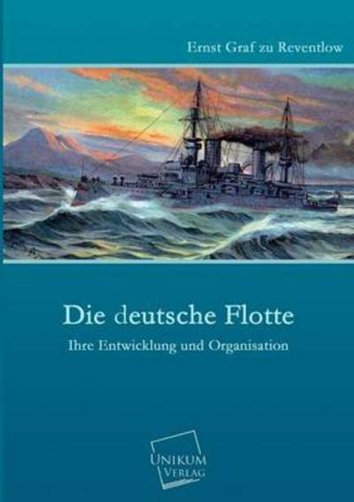 Cover for Ernst Graf Zu Reventlow · Die Deutsche Flotte (Pocketbok) [German edition] (2013)