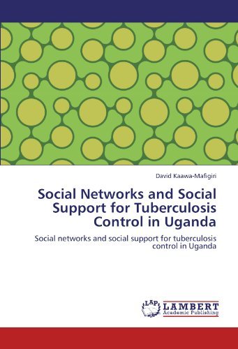 Cover for David Kaawa-mafigiri · Social Networks and Social Support for Tuberculosis Control in Uganda: Social Networks  and Social Support for Tuberculosis Control in Uganda (Paperback Book) (2011)
