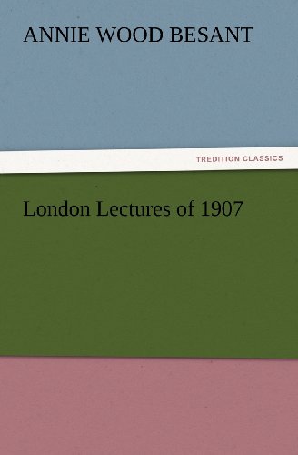 Cover for Annie Wood Besant · London Lectures of 1907 (Tredition Classics) (Paperback Book) (2012)