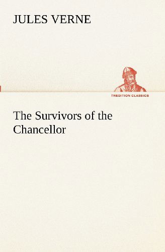 Cover for Jules Verne · The Survivors of the Chancellor (Tredition Classics) (Paperback Book) (2012)