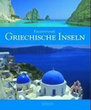 Michael Kühler · Faszinierende Griechische Inseln (Innbunden bok) (2009)