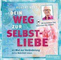 Cover for Robert Betz · Dein Weg zur Selbstliebe - Hörbuch [CD] (CD) (2017)