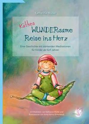 Cover for Katharina Müller · Käthes WUNDERsame Reise in Herz (Hardcover Book) (2021)