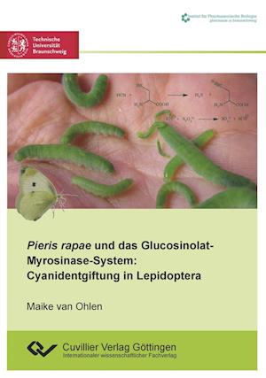 Cover for Maike van Ohlen · Pieris rapae und das Glucosinolat-Myrosinase-System. Cyanidentgiftung in Lepidoptera (Paperback Book) (2014)