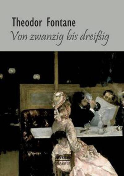 Cover for Theodor Fontane · Von Zwanzig Bis Dreissig. Autobiographisches (Paperback Bog) (2015)