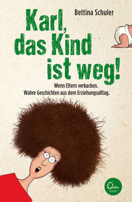 Karl, das Kind ist weg! - Schuler - Livros -  - 9783959100052 - 