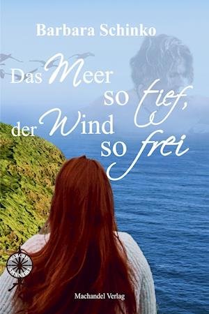 Cover for Barbara Schinko · Das Meer so tief, der Wind so frei (Paperback Book) (2022)
