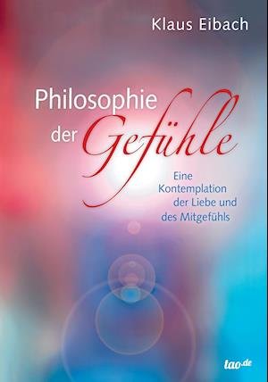 Philosophie der Gefühle - Eibach - Boeken -  - 9783960511052 - 11 juli 2016