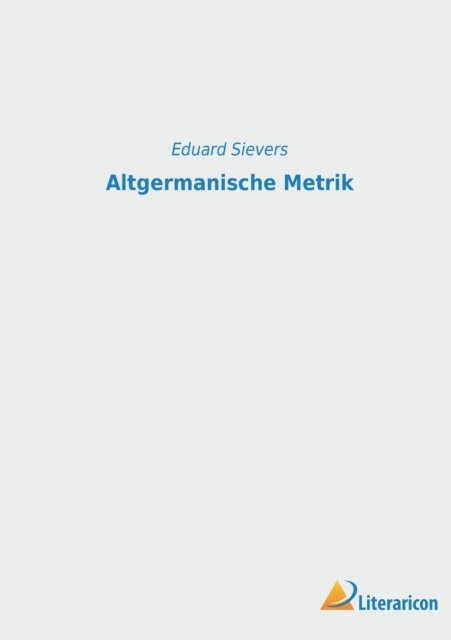 Cover for Sievers Eduard Sievers · Altgermanische Metrik (Paperback Book) (2022)